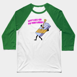 Let's all go to the Lobby candy bar Baseball T-Shirt